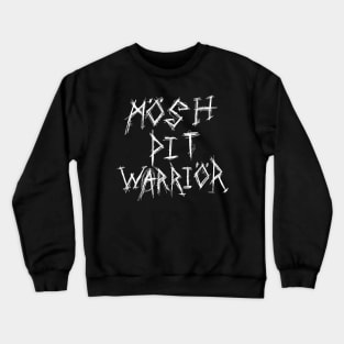 Dark and Gritty Mosh Pit Warrior Text Crewneck Sweatshirt